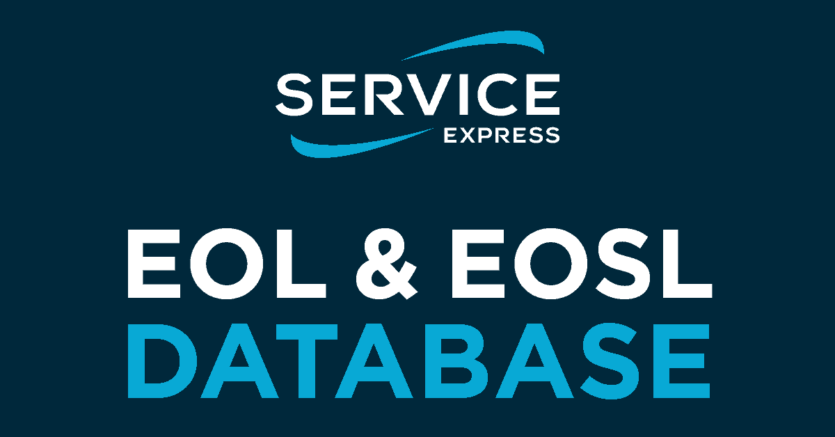 Service Express EOL (End of Life) & EOSL (End of Service Life) Database